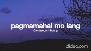 O.c dawgs ft Flow g - Pagmamahal mo lang (sped up + reverb) (Lyrics)