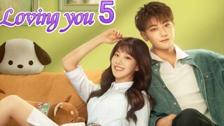 EP.5 LOVING YOU ENG-SUB