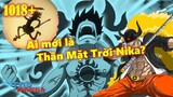 [One Piece 1018+]. Ai mới là Thần Mặt Trời Nika?