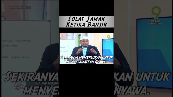 Solat Jamak Ketika Banjir #TanyalahUstaz2024