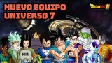 Nuevo Equipo Universo 7. DRAGON BALL SUPER.