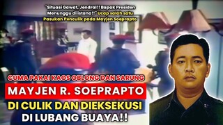 TRAGEDI G30SPKI‼️DETIK-DETIK PENCULIKAN & PEMBANT4IAN MAYJEN  SOEPRAPTO!! - Alur Cerita Film G30SPKI