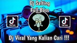 DJ SALTING FULL BASS VIRAL TIK TOK TERBARU 2021 YANG KALIAN CARI !