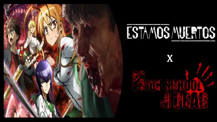 Estamos Muertos x Highschool of the Dead - Opening - All of us are dead