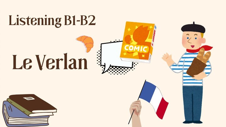 Pratique d'écoute du français pour niveau intermédiaire B1-B2: Le Verlan
