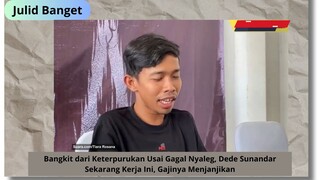 Bangkit dari Keterpurukan Usai Gagal Nyaleg, Dede Sunandar Sekarang Kerja Ini, Gajinya Menjanjikan