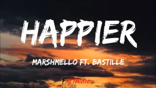 Marshmello - Happier  ft. Bastille (Lyrics)