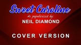 Sweet Caroline - As pupularized by Neil Diamond (COVER VERSION)