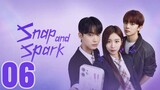 EP 6 | SNAP AND SPARK 2023 [Eng Sub]