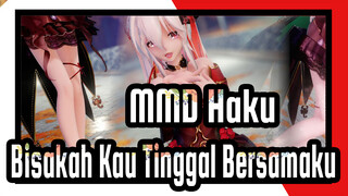 MMD Haku
Bisakah Kau Tinggal Bersamaku