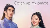 CATCH UP MY PRINCE 2023 /Eng.Sub/ Ep12