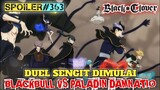 [SPOILER] BLACK CLOVER #363❗BLACKBULL VS PALADIN DAMNATIO❗DUEL SENGIT DIMULAI❗YAMI VS MORGEN❗