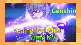 Keqing Đại Chiến Slime MV