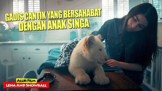 Kisah Gadis Cantik Yang bersahabat Dengan Anak Singa | Alur Cerita Film LENA AND SNOWBALL (2021)