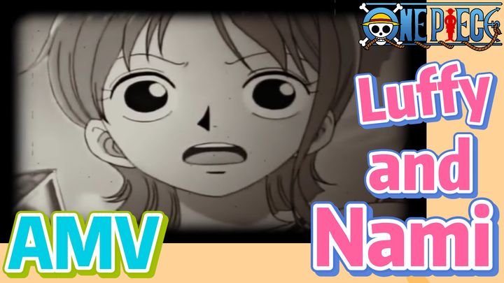 [ONE PIECE]  AMV | Luffy and Nami