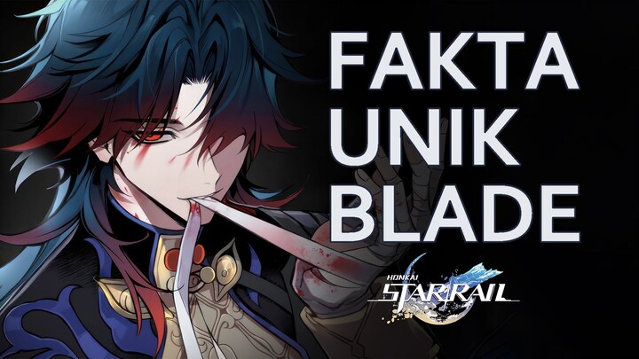 5 Fakta unik BLADE HSR (honkai star rail)