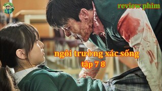 review phim ngôi trường xác sống tập 7 + 8