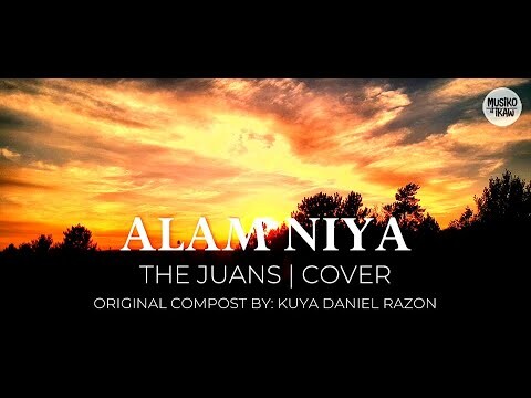 Alam Niya - The Juans | Cover | Kuya Daniel Razon