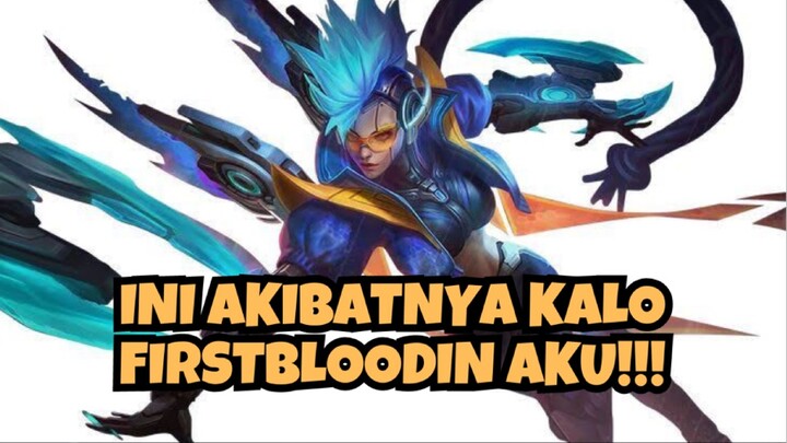 INI AKIBAT FIRSTBLOODIN AKU!! MAKANYA JANGAN BERANI BERANINYA YA😝😝