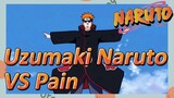 Uzumaki Naruto VS Pain