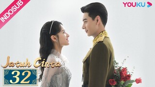 [INDO SUB] Jatuh Cinta (Fall In Love) EP32 | Chen Xingxu, Zhang Jingyi, Lin Yanjun | YOUKU