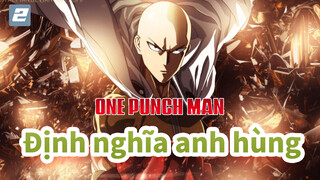 Định nghĩa anh hùng | One Punch Man cảm động-2