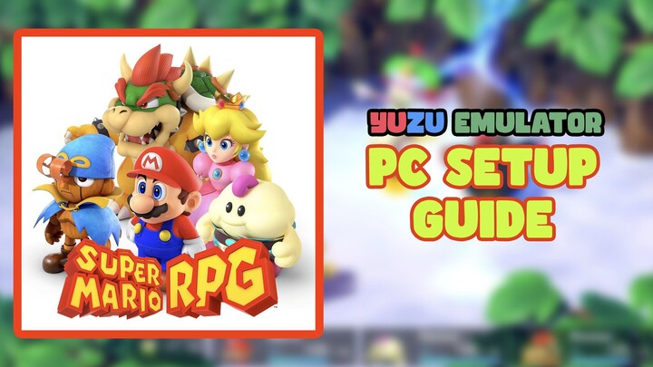 Super Mario RPG Switch Remake XCI YUZU Setup Guide for PC