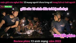 Cuộc Giải Cứu Lũ trẻ Kẹt trong Hang động dài 3000m - review phim 13 Sinh mạng