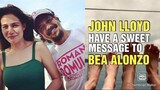 CHIKA BALITA: John Lloyd Cruz meron 'Sweet' Message para ki Bea Alonzo.