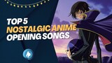 Top 5 Nostalgic Anime Opening Songs