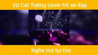 Vũ Cát Tường cover hit xe đạp siêu hay #nhachay