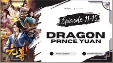 Dragon Prince Yuan Episode 11 - 15 Sub Indo