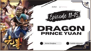 Dragon Prince Yuan Episode 11 - 15 Sub Indo