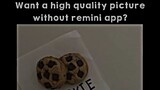 HOW TO HAVE AN HIGH QUALITY PICTURE| NO NEED REMINI APP