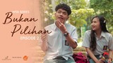 BUKAN PILIHAN ( 2022 ) | Episode 2 | Web Series