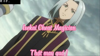 Isekai Cheat Magician 7 Thật may quá !