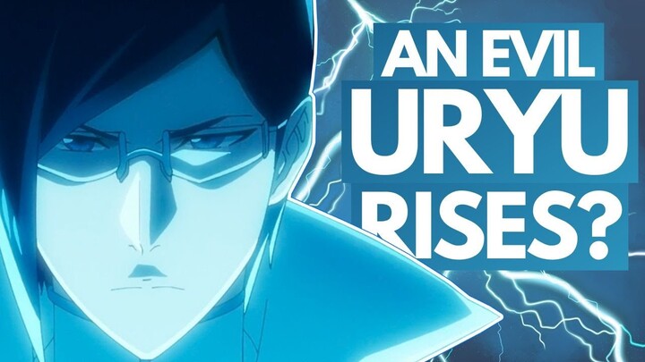 Will Uryu KILL Senjumaru in Part 3? How the TYBW Anime is FIXING his Character | Bleach
