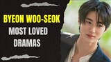 Top 10 Dramas starring Byeon Woo-Seok (2023 Updated)