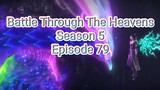 Battle Through The Heavens Season 5 Episode 79