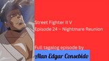 Street Fighter II V Episode 24 – Nightmare Reunion (Tagalog)