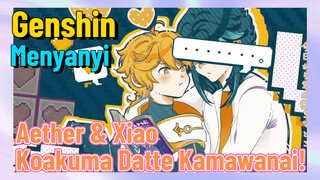 [Genshin, Menyanyi] Aether & Xiao "Koakuma Datte Kamawanai!"