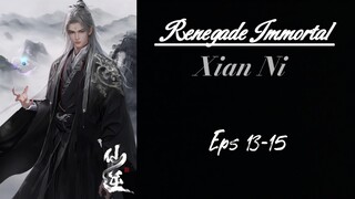 Renegade Immortal (Xian Ni) Eps 13-15 Sub indo