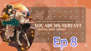 You are ms servant season 1 episode 8 hindi