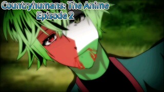 Countryhumans: The Anime EPISODE 2 : DEATH || PLS DONT REUPLOAD