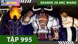 Review One Piece SS20 P21 ARC WANO Tóm tắt Đảo Hải Tặc Tập 995 #Anime #HeroAnime