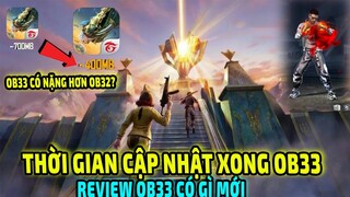 Thời Gian Bảo Trì Xong OB33 || Review Ob33 Có Gì Mới || Ob33 Có Nặng Hơn Ob32 Không || Free Fire