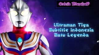 Ultraman Tiga Subtitle Indonesia HD Batu Legenda