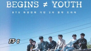 🇰🇷 EP 8 | Begins ≠ Youth [Eng Sub]