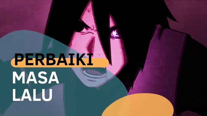 PERBAIKI MASA LALU [AMV]