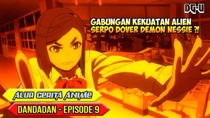 KEBRUTALAN PARA ALIEN SERPO - ALUR CERITA ANIME DANDADAN - EPISODE 9